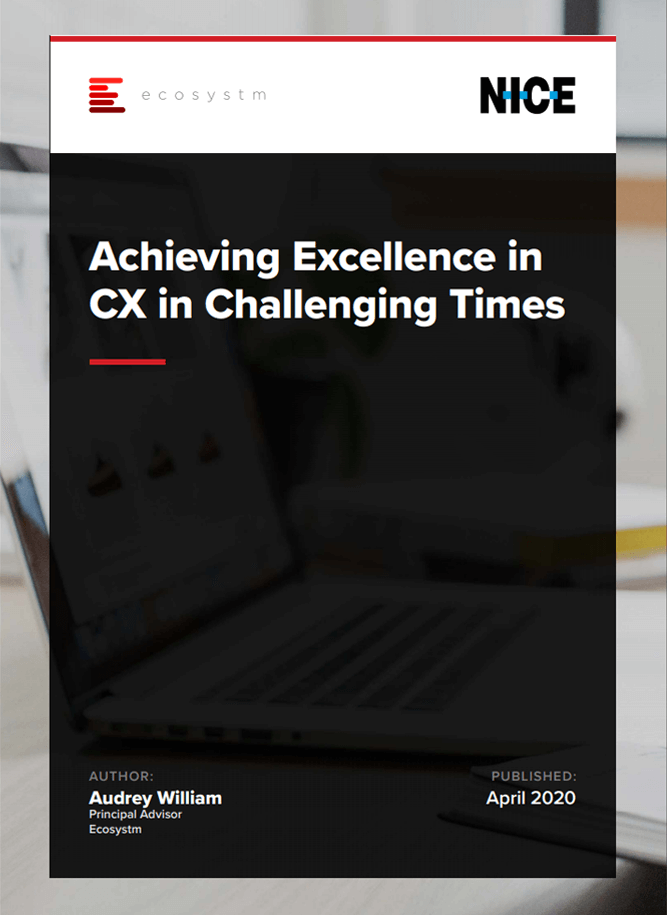 Achieving Excellence in CX in Challenging Times